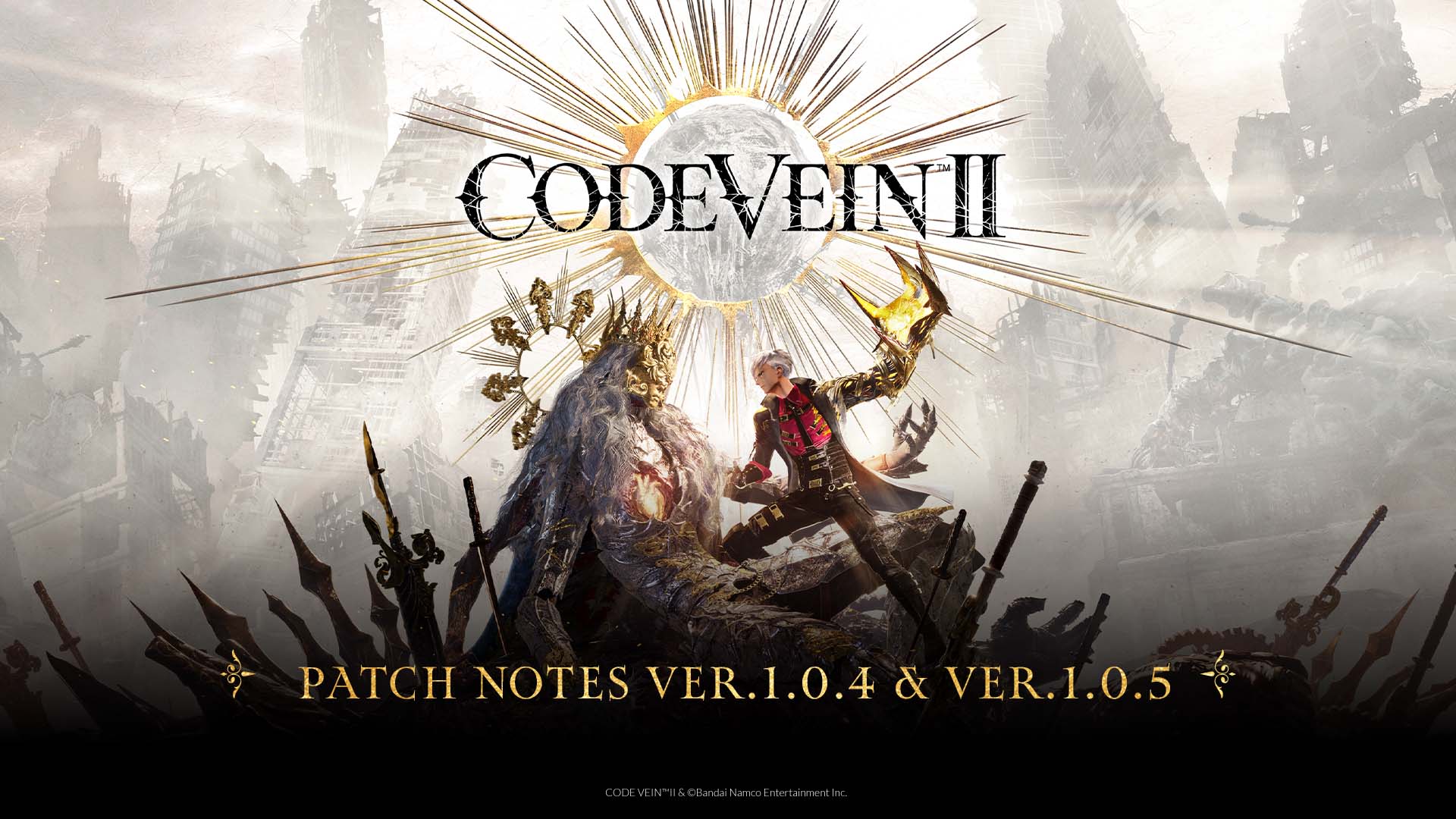 CODE VEIN II PatchNote Ver. 1.04 and 1.05