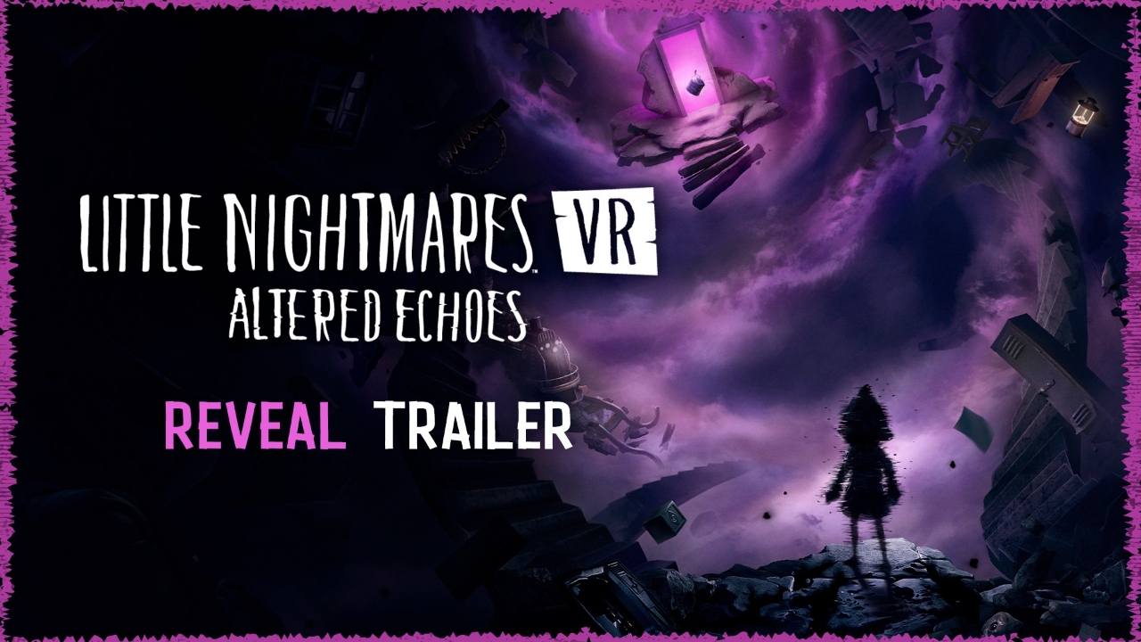 Little Nightmares VR: Altered Echoes Reveal Trailer