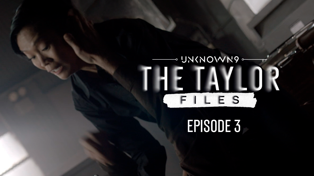 Unknown 9: The Taylor Files, Episode 3